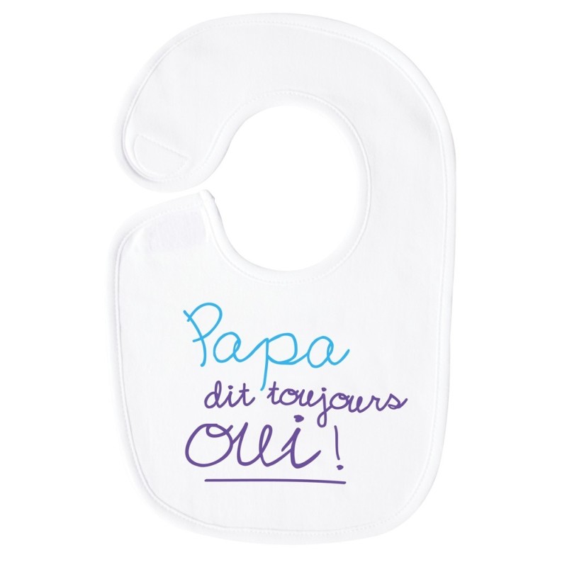Bavoir Enfant Humoristique Papa Dit Toujours Oui Bubble Gum